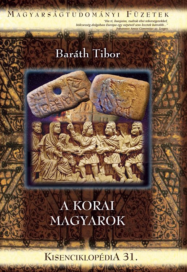 Baráth Tibor - A korai magyarok Baráth Tibor - A korai magyarok