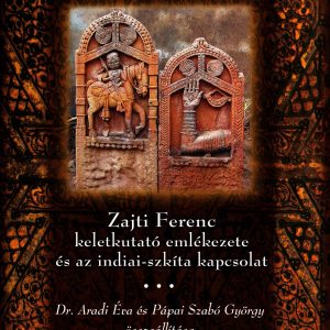 Zajti Ferenc keletkutató emlékezete és az indiai- szkíta kapcsolat