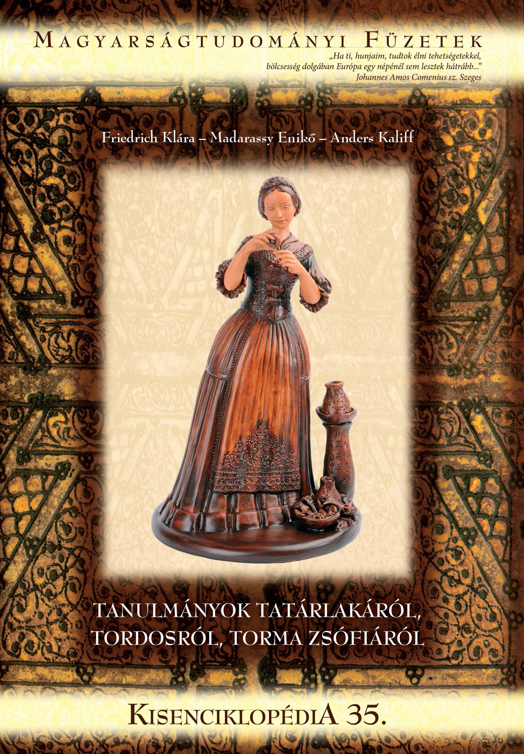 Tanulmányok Tatárlakáról, Tordosról, Torma Zsófiáról.J Tanulmányok Tatárlakáról, Tordosról, Torma Zsófiáról.